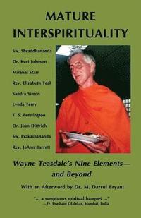 bokomslag Mature Interspirituality: Wayne Teasdale's Nine Elements--And Beyond