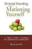 Rita Balian Allen - Personal Branding and Marketing Yourself: The Three PS Marketing Technique as a Guide to Career Empowerment, Inbunden