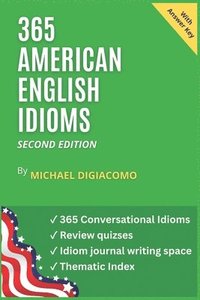 bokomslag 365 American English Idioms: An Idiom A Day