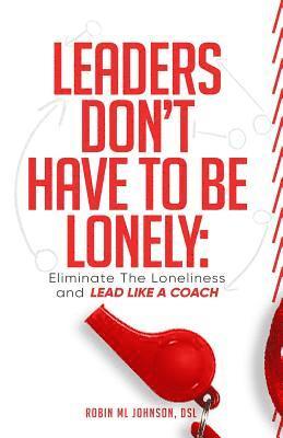 Robin ML Johnson - Leaders Don't Have to Be Lonely, Häftad