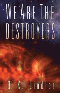 We Are the Destroyers 1