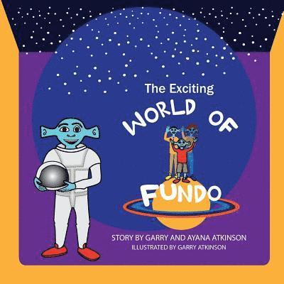 Garry Atkinson, Ayana Atkinson, Lakela Atkinson - Exciting World of Fundo, Häftad