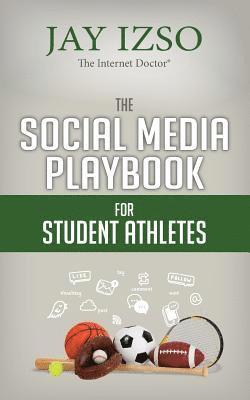 The Social Media Playbook for Student Athletes 1