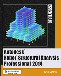 bokomslag Autodesk Robot Structural Analysis Professional 2014: Essentials