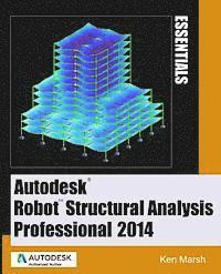 Autodesk Robot Structural Analysis Professional 2014: Essentials