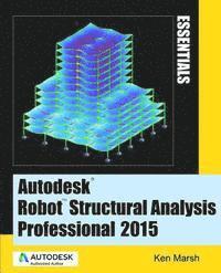 bokomslag Autodesk Robot Structural Analysis Professional 2015: Essentials