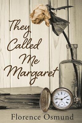 Florence Osmund - They Called Me Margaret, Häftad