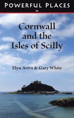 Powerful Places in Cornwall and the Isles of Scilly 1