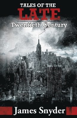 James Snyder - Tales of the Late Twentieth Century, Häftad