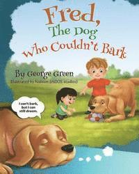 Fred, The Dog Who Couldn't Bark 1