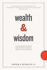 bokomslag Wealth & Wisdom: Timeless Quotations and Comments About Money and Investing