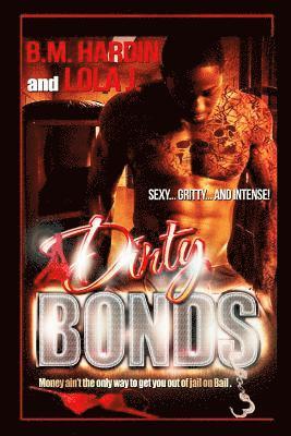 Lola J, B. M. Hardin - Dirty Bonds: Full Book: Part 1 &2 combined, Häftad