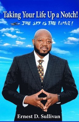 Taking Your Life Up A Notch!: The Sky is the Limit 1