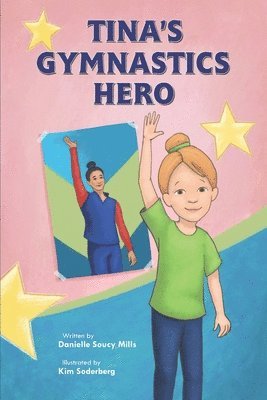 Danielle Soucy Mills - Tina's Gymnastics Hero, Häftad
