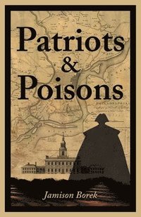 bokomslag Patriots & Poisons