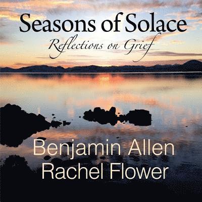 Seasons of Solace: Reflections on Grief 1