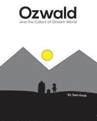 Ozwald and the Colors of Dream World: and the Colors of Dream World 1