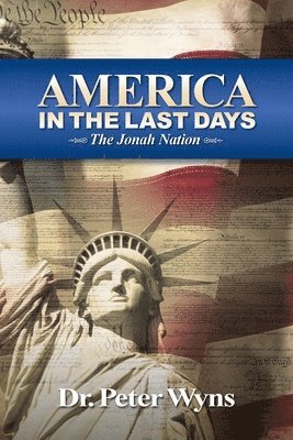 America in the Last Days: The Jonah Nation 1