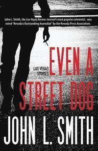 John L. Smith - Even a Street Dog: Las Vegas Stories, Häftad