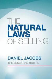 bokomslag The Natural Laws Of Selling: The Essential Truths