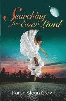 Karen Sloan-Brown - Searching for Ever Land, Häftad