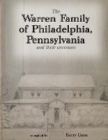 The Warren Family of Philadelphia, Pennsylvania, and Their Ancestors 1