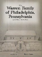 The Warren Family of Philadelphia, Pennsylvania, and Their Ancestors 1