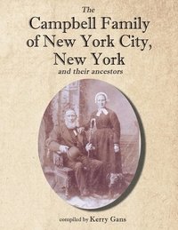 bokomslag The Campbell Family of New York City, New York, and their Ancestors