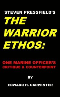 bokomslag Steven Pressfield's "The Warrior Ethos": One Marine Officer's Critique and Counterpoint
