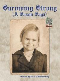 Susan D. Brandenburg - Surviving Strong (A Saxon Saga), Inbunden