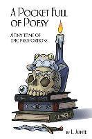bokomslag A Pocket Full of Poesy: A tiny tome of epic proportions