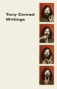 bokomslag Tony Conrad: Writings