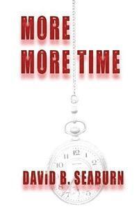 David B. Seaburn - More More Time, Häftad