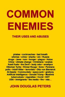 John Douglas Peters - Common Enemies: Their Uses and Abuses, Häftad
