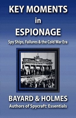 Key Moments in Espionage 1