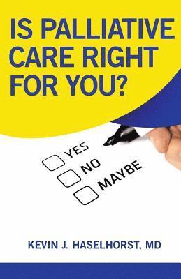 Is Palliative Care Right for YOU? 1