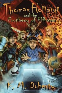 bokomslag Thomas Holland and the Prophecy of Elfhaven