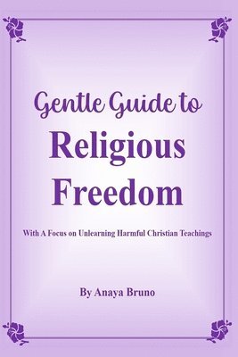 Anaya Bruno - Gentle Guide To Religious Freedom, Häftad