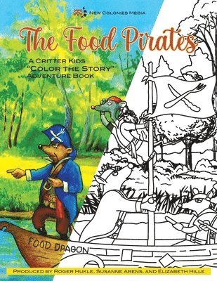 Roger Hukle, Elizabeth Hille, Susanne Arens - Food Pirates Color the Story Adventure Book, Häftad