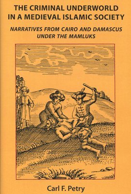Criminal Underworld in a Medieval Islamic Society 1