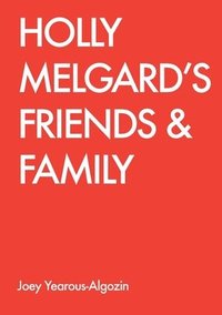 bokomslag Holly Melgard's Friends & Family