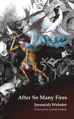 Jeremiah Webster - After So Many Fires, Häftad