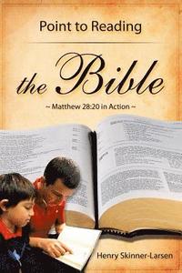 bokomslag Point to Reading the Bible: Matthew 28:20 in Action