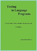bokomslag Testing in Language Programs: A Comprehensive Guide to English Language Assessment, New Edition