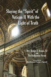 bokomslag Slaying the 'Spirit' of Vatican II With the Light of Truth