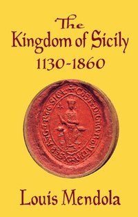bokomslag Kingdom of Sicily 1130-1860