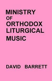 bokomslag Ministry of Orthodox Liturgical Music