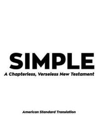 bokomslag Simple: A Chapterless, Verseless, New Testament