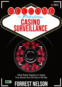 bokomslag Welcome to Fabulous Casino Surveillance: What REALLY Happens in Vegas