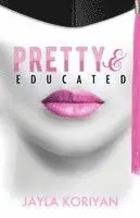 Jayla Koriyan - Pretty & Educated: The College Girl's Guide to Everything, Häftad. Tillgänglighet: Lägg i varukorg